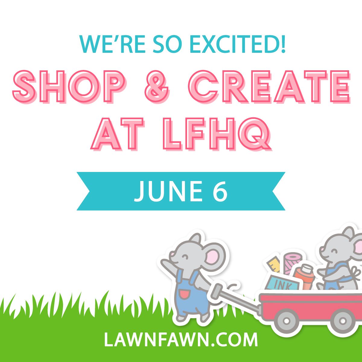 1pm Shop & Create at LFHQ Event!