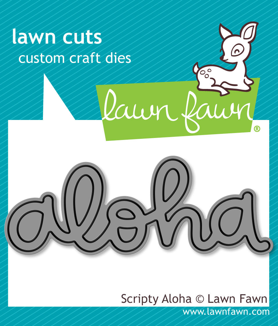 aloha•*¨*•.¸♬︎ scripty aloha – Lawn Fawn